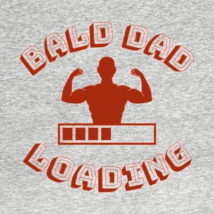 Bald Dad Loading T-Shirt